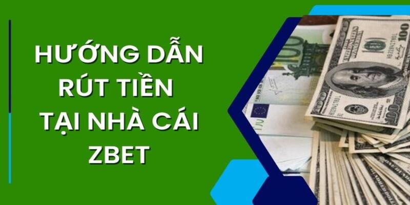 Rút tiền ZBET tiện lợi thông qua ví điện tử